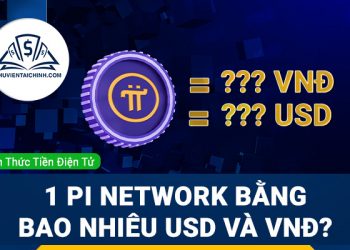 Giá 1 Pi Network bằng bao nhiêu USD, VNĐ Việt Nam Đồng 2023