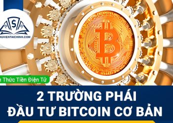 2 trường phái đầu tư Bitcoin cơ bản