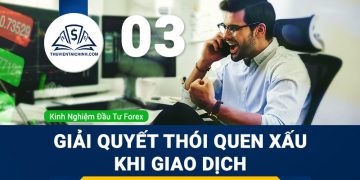 3 cách giúp bạn giải quyết thói quen xấu khi giao dịch
