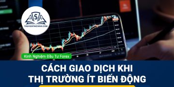 3 cách để bạn giao dịch hiệu quả khi thị trường ít biến động