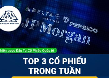 3 cổ phiếu Mỹ tiềm năng trong tuần tới - JPMorgan, PepsiCo, Delta Air Lines