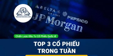 3 cổ phiếu Mỹ tiềm năng trong tuần tới - JPMorgan, PepsiCo, Delta Air Lines