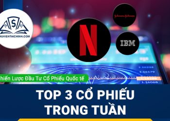 3 cổ phiếu Mỹ tiềm năng trong tuần này - Netflix, IBM và Johnson & Johnson
