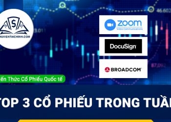 3 cổ phiếu Mỹ tiềm năng trong tuần tới - Zoom Video, DocuSign và Broadcom