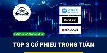 3 cổ phiếu Mỹ tiềm năng trong tuần tới - Zoom Video, DocuSign và Broadcom