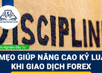 3 mẹo giúp bạn nâng cao kỷ luật bản thân khi giao dịch Forex