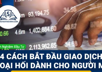 4 cách bắt đầu giao dịch ngoại hối dành cho người mới