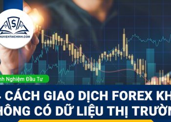 4 cách giao dịch Forex khi không có dữ liệu thị trường