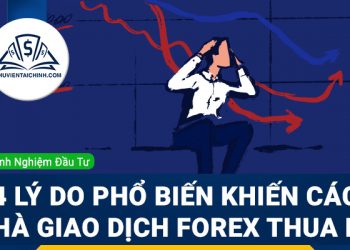4 lý do phổ biến khiến các nhà giao dịch Forex thua lỗ