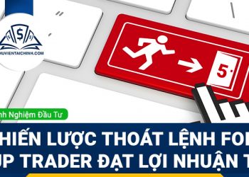 5 chiến lược thoát lệnh Forex giúp trader đạt lợi nhuận tốt