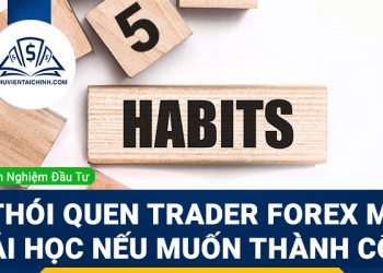 5 thói quen trader Forex mới phải học nếu muốn thành công