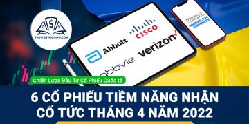 6 Cổ Phiếu Tiềm Năng Nhận Cổ Tức Tháng 4 Năm 2022