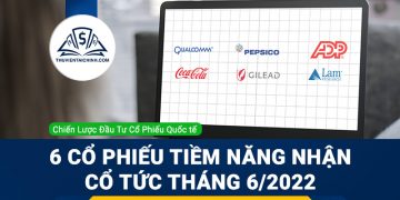 6 Cổ Phiếu Tiềm Năng Nhận Cổ Tức Tháng 6 Năm 2022