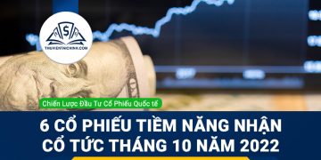 6 cổ phiếu tiềm năng nhận cổ tức tháng 10 năm 2022