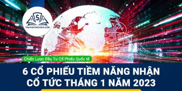 6 cổ phiếu tiềm năng nhận cổ tức tháng 1 năm 2023