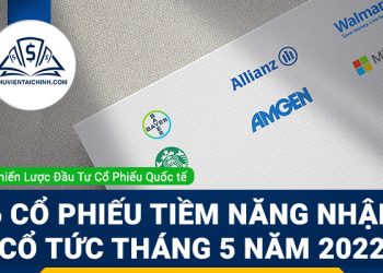 6 Cổ Phiếu Tiềm Năng Nhận Cổ Tức Tháng 5 Năm 2022