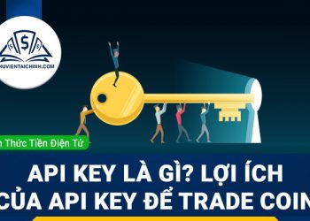API Key là gì? Lợi ích của API Key để Trade Coin