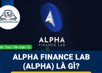 Alpha Finance Lab (Alpha) là gì? Tổng quan về dự án Alpha