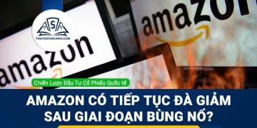 Cổ phiếu Amazon có tiếp tục đà giảm sau giai đoạn bùng nổ những năm trước đó?
