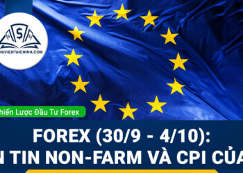 Forex (30/9 - 4/10): Bản tin Non-farm và CPI của EU