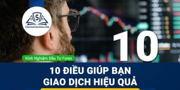 Bật mí 10 điều để bạn bắt đầu giao dịch hiệu quả