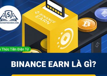 Binance Earn là gì? Kiếm thêm tiền từ Binance Earn