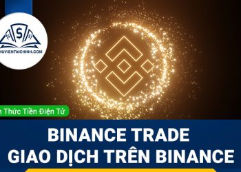 Binance trade – giao dịch trên Binance