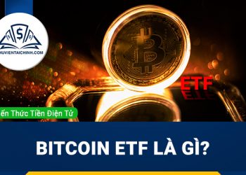 Bitcoin ETF là gì? Tìm hiểu chi tiết về Bitcoin ETF