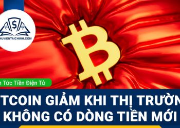 Bitcoin sụt giảm trong bối cảnh thị trường không có dòng tiền mới