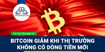 Bitcoin sụt giảm trong bối cảnh thị trường không có dòng tiền mới