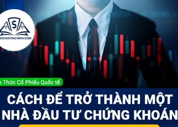 Cách để trở thành một nhà đầu tư chứng khoán