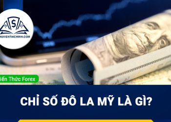 Chỉ số Đô la Mỹ (USDX) là gì? Những thông tin bạn cần biết