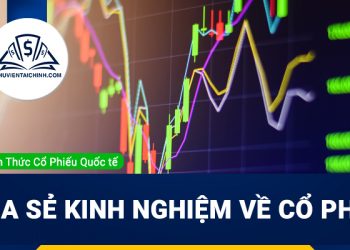 Chia sẻ kinh nghiệm về cổ phiếu và các cách đầu tư