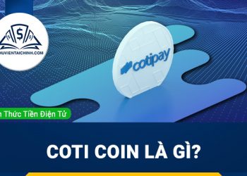 COTI coin là gì? Có nên đầu tư hay không?
