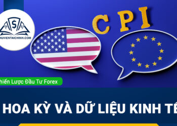 Forex tuần (12 - 16/5): CPI Hoa Kỳ và dữ liệu kinh tế EU