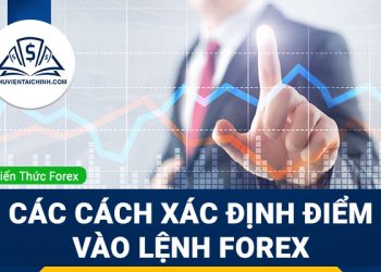 Các cách xác định điểm vào lệnh forex hiệu quả