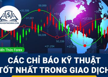 Các chỉ báo kỹ thuật tốt nhất dùng để giao dịch