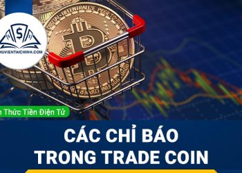 Các chỉ báo trong trade coin mà bạn nên biết