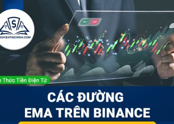 Các đường EMA trên Binance và cách vận dụng