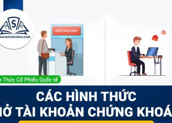 Các hình thức mở tài khoản chứng khoán hiện nay