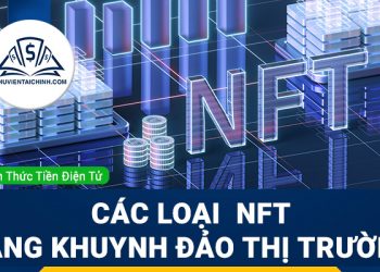 Các loại NFT “đang khuynh đảo thị trường”