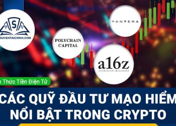Tìm hiểu về một số quỹ đầu tư mạo hiểm nổi tiếng trong thị trường Crypto