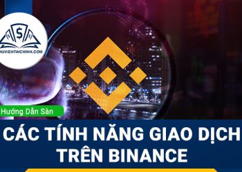 Tìm hiểu các tính năng giao dịch trên Binance: Giao dịch P2P, Spot, Futures, Margin