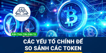 Hướng dẫn so sánh và đánh giá các Token trong thị trường tiền điện tử