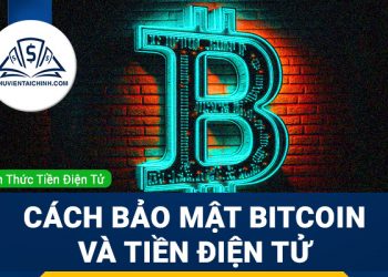 Những Cách Bảo Mật Bitcoin Và Tiền Điện Tử