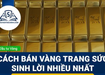 Kinh nghiệm bán vàng trang sức sinh lời nhiều nhất