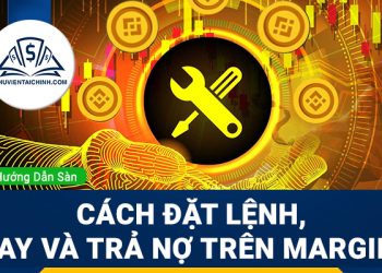 Cách chơi Margin trên Binance. Cách đặt lệnh, vay và trả nợ trên Margin