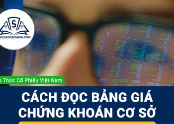 Hướng dẫn cách đọc Bảng giá chứng khoán cơ sở