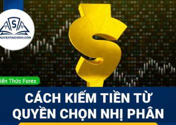 Cách kiếm tiền từ quyền chọn nhị phân trong Forex