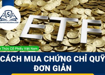 Hướng dẫn cách mua chứng chỉ quỹ đơn giản, nhanh chóng